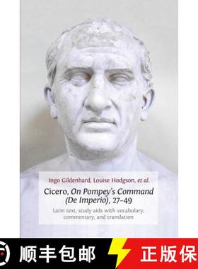 【3-4周达】Cicero, on Pompey's Command (de Imperio), 27-49: Latin Text, Study AIDS with Vocabulary, C... [9781783740772]