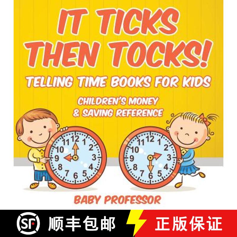【3-4周达】It Ticks Then Tocks! - Telling Time Books For Kids : Children's Money & Saving Reference [9781683263920]
