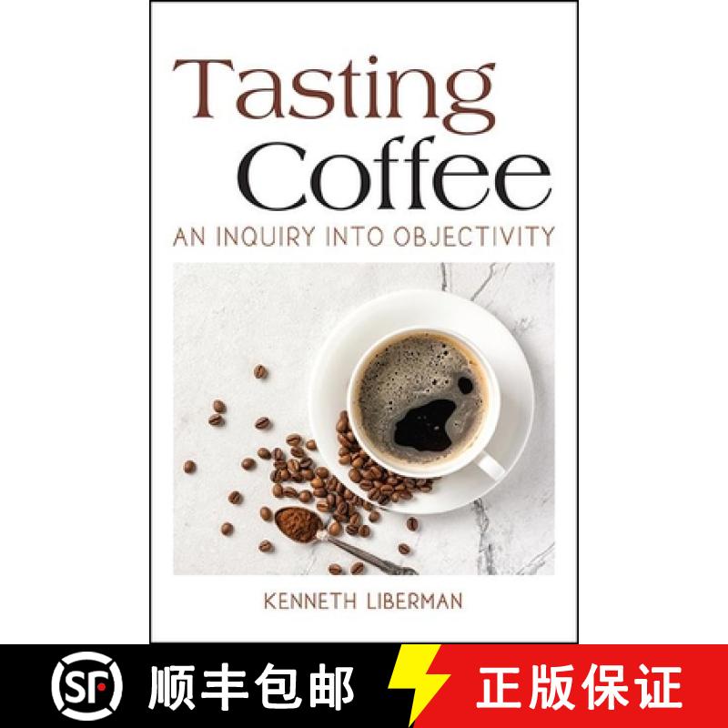 【3-4周达】Tasting Coffee : An Inquiry into Objectivity [9781438488967]