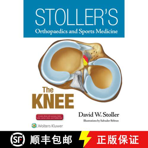 【3-4周达】精装 Stoller's Orthopaedics and Sports Medicine: The Knee : Includes Stoller Lecture Video... [9781496318282]