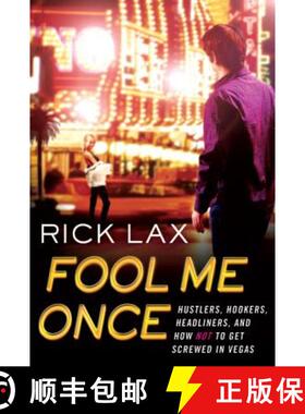 【3-4周达】Fool Me Once: Hustlers, Hookers, Headliners, and How Not to Get Screwed in Vegas [9780312545703]
