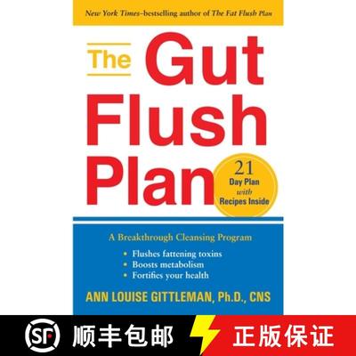 【3-4周达】The Gut Flush Plan: A Breakthrough Cleansing Program - Flushes Fattening Toxins - Boosts M... [9781583333433]