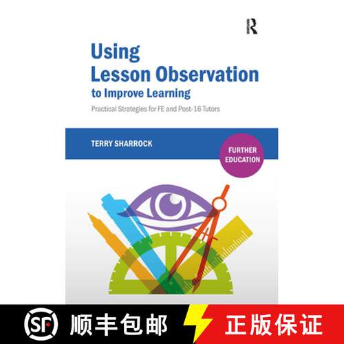 【3-4周达】Using Lesson Observation to Improve Learning : Practical Strategies for FE and Post-16 Tutors [9781912096398]