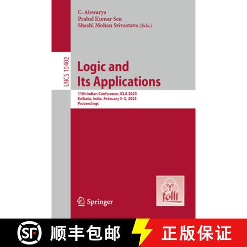 【3-4周达】Logic and Its Applications : 11th Indian Conference, ICLA 2025, Kolkata, India, February 3... [9783031896095]