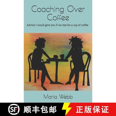 预订 Coaching Over Coffee: Advice I would give you if we met for a cup of coffee [9780578673707]