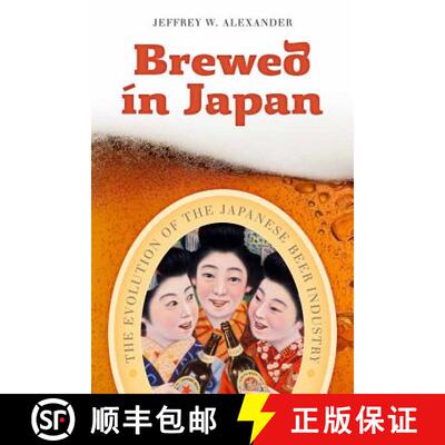 【3-4周达】Brewed in Japan: The Evolution of the Japanese Beer Industry [9780774825054]