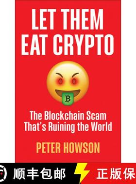 【3-4周达】Let Them Eat Crypto: The Blockchain Scam That's Ruining the World [9780745348216]