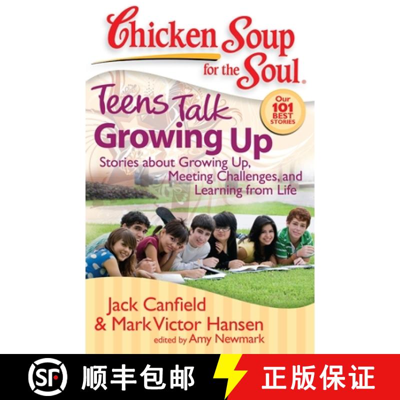 【3-4周达】心灵鸡汤 与青少年谈成长 Teens Talk Growing Up: Stories about Growing Up, Meeting Challenge... [9781935096016]