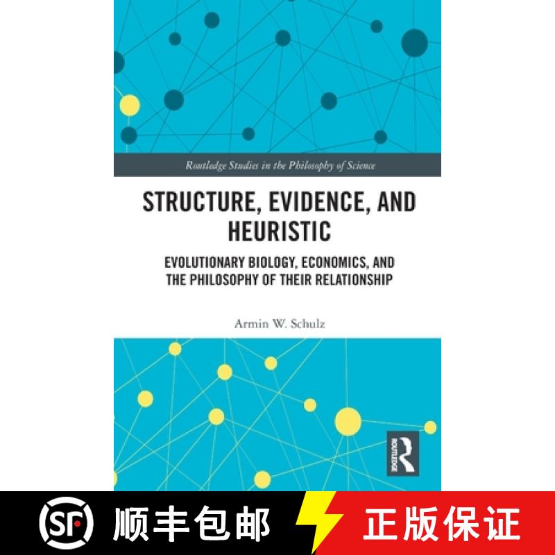 【3-4周达】Structure, Evidence, and Heuristic: Evolutionary Biology, Economics, and the Philosophy of... [9780367492540]