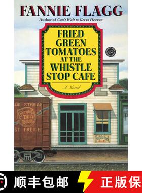 【3-4周达】Fried Green Tomatoes at the Whistle Stop Cafe [9780449911358]