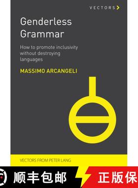 【3-4周达】Genderless Grammar; How to Promote Inclusivity without Destroying the Languages [9782875747426]