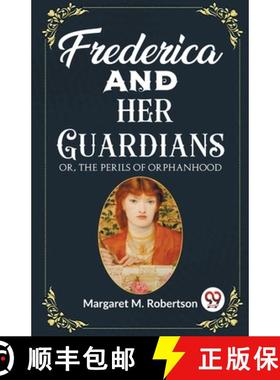 【3-4周达】Frederica and her GuardiansOr, The Perils of Orphanhood (Edition2023) [9789362200075]