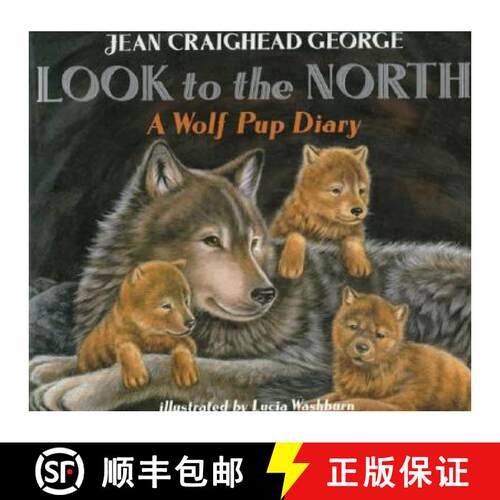 【3-4周达】Look to the North: A Wolf Pup Diary [9780064435109]