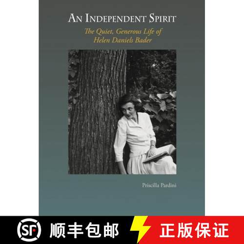 【3-4周达】精装 An Independent Spirit: The Quiet, Generous Life of Helen Daniels Bader [9781736143315]
