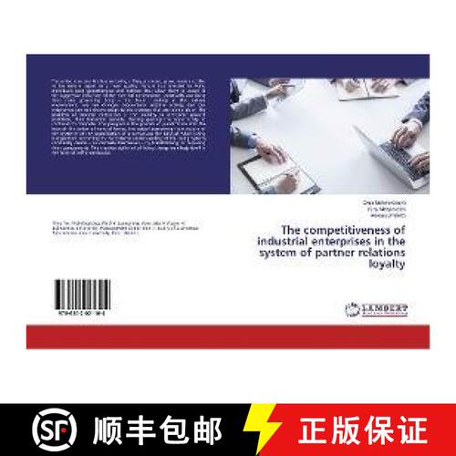 预订 The competitiveness of industrial enterprises in the system of partner relations loyalty [9786202021104]
