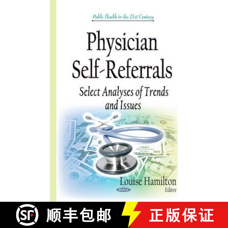 【3-4周达】Physician Self-Referrals: Select Analyses of Trends and Issues [9781634634441]