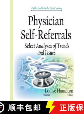 【3-4周达】Physician Self-Referrals: Select Analyses of Trends and Issues [9781634634441]