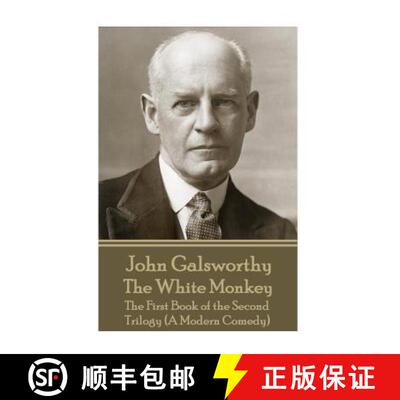 【3-4周达】John Galsworthy - The White Monkey: The First Book of the Second Trilogy (A Modern Comedy) [9781787371064]