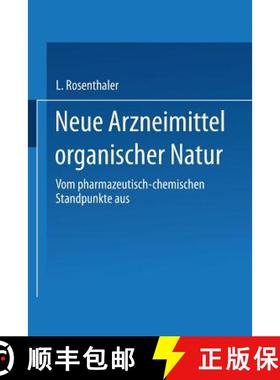 【3-4周达】Neue Arzneimittel organischer Natur. : Vom pharmazeutisch-chemischen Standpunkte aus bearb... [9783662232569]