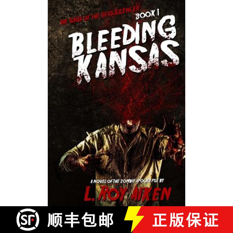 【4周达】THE SAGA OF THE DEAD SILENCER Book 1: Bleeding Kansas [9781925047530]