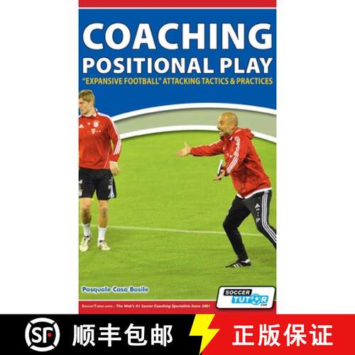 【3-4周达】精装 Coaching Positional Play - ''Expansive Football'' Attacking Tactics & Practices [9781910491584]