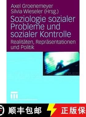 【3-4周达】Soziologie sozialer Probleme und sozialer Kontrolle : Realitäten, Repräsentationen und P... [9783531157498]