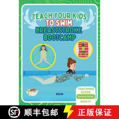 【3-4周达】Teach Your Kids To Swim Breaststroke Bootcamp : Teaching Guide For Swimming Teachers & Par... [9781763631014]
