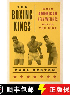 预订 The Boxing Kings : When American Heavyweights Ruled the Ring [9781538145630]