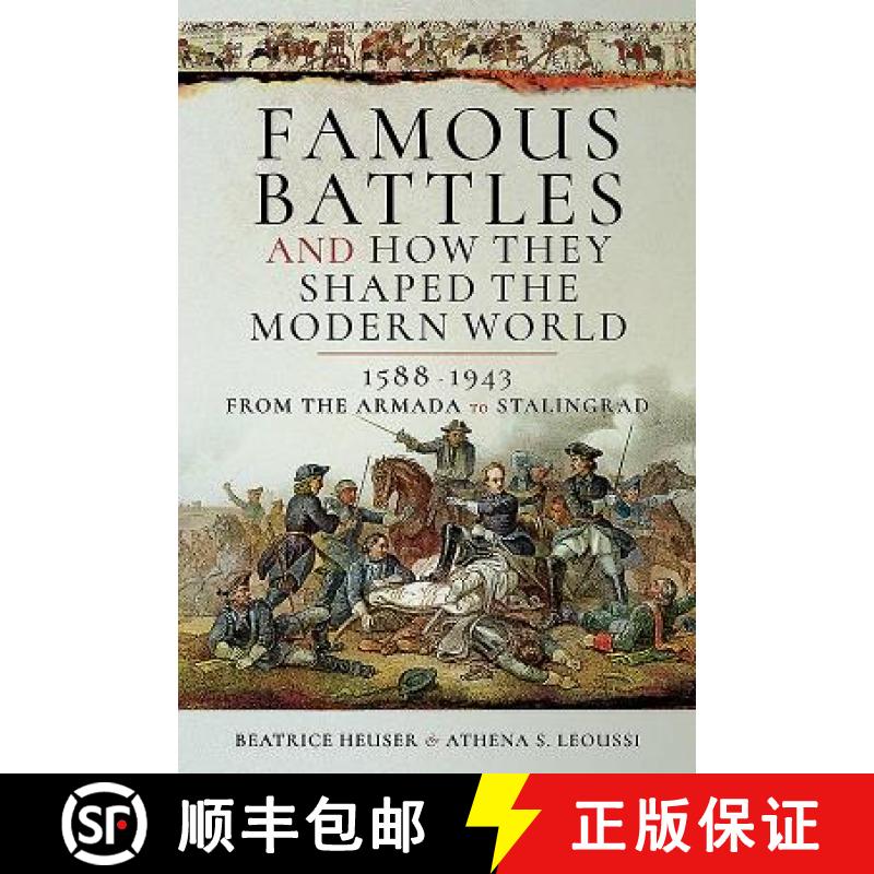 【3-4周达】Famous Battles and How They Shaped the Modern World 1588-1943: From the Armada to Stalingrad [9781526727411]