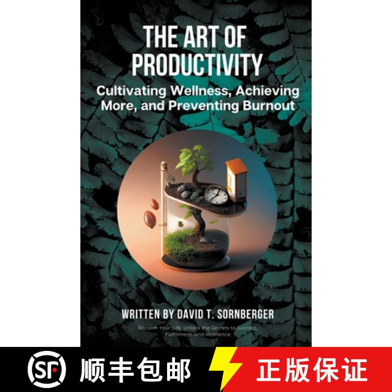 【2-3周达】The Art of Productivity: Cultivating Wellness, Achieving More, and Preventing Burnout [9798215038444]