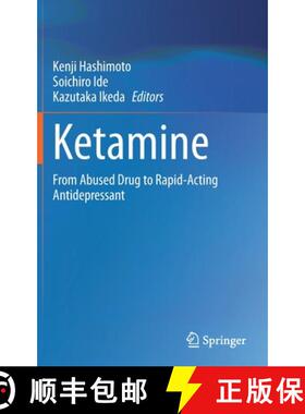 【3-4周达】Ketamine : From Abused Drug to Rapid-Acting Antidepressant [9789811529016]