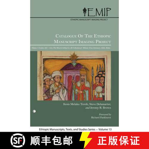 【3-4周达】Catalogue of the Ethiopic Manuscript Imaging Project 7: Volume 7: Codices 601-654. the Mes... [9780227173855]