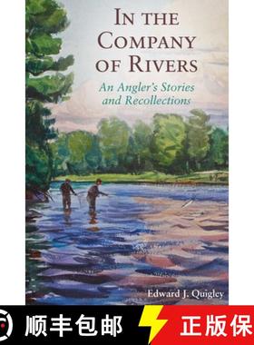 【3-4周达】In the Company of Rivers: An Angler's Stories and Recollections [9781628736915]