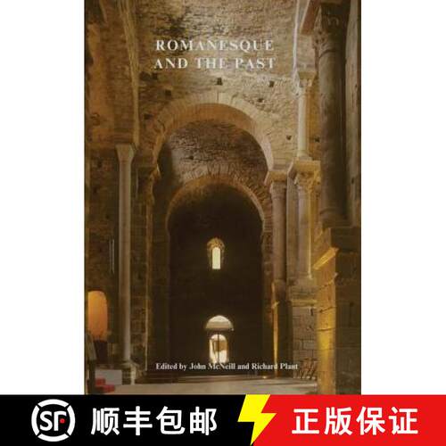 【3-4周达】Romanesque and the Past: Retrospection in the Art and Architecture of Romanesque Europe [9781909662100]