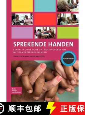 【3-4周达】Sprekende Handen : Een Methodiek Voor Ontmoetingsgroepen Met Dementerende Mensen [9789031380701]