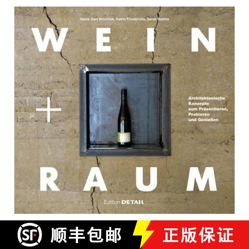 【3-4周达】Wein Und Raum: Architektonische Konzepte Zum Präsentieren, Probieren Und Genießen [9783955532260]