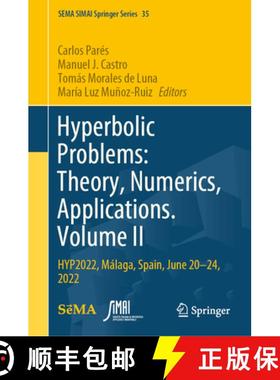 【3-4周达】Hyperbolic Problems: Theory, Numerics, Applications. Volume II: Hyp2022, Málaga, Spain, J... [9783031552632]