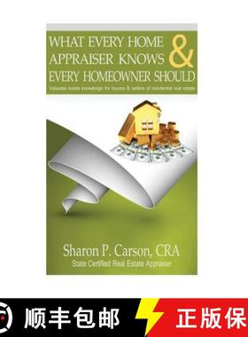 预订 What Every Home Appraiser Knows & Every Homeowner Should: Valuable Inside Knowledge for Buyers &... [9780983075165]