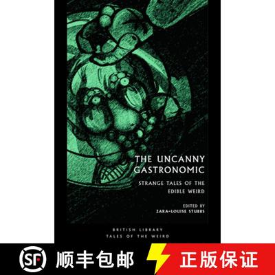 【3-4周达】The Uncanny Gastronomic: Strange Tales of the Edible Weird [9780712354288]