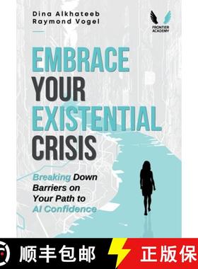 【3-4周达】Embrace Your Existential Crisis: Breaking Down Barriers on Your Path to AI Confidence [9781940820293]