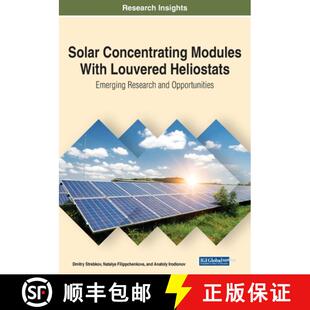 【3-4周达】Solar Concentrating Modules With Louvered Heliostats: Emerging Research and Opportunities [9781799853008]