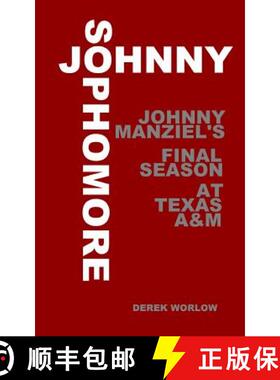【3-4周达】Johnny Sophomore: Johnny Manziel's Final Season at Texas A&M [9780692203101]
