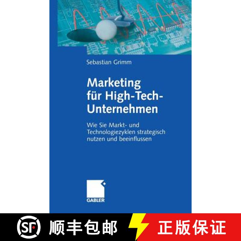 【3-4周达】Marketing Für High-Tech-Unternehmen: Wie Sie Markt- Und Technologiezyklen Strategisch Nut... [9783322908940]