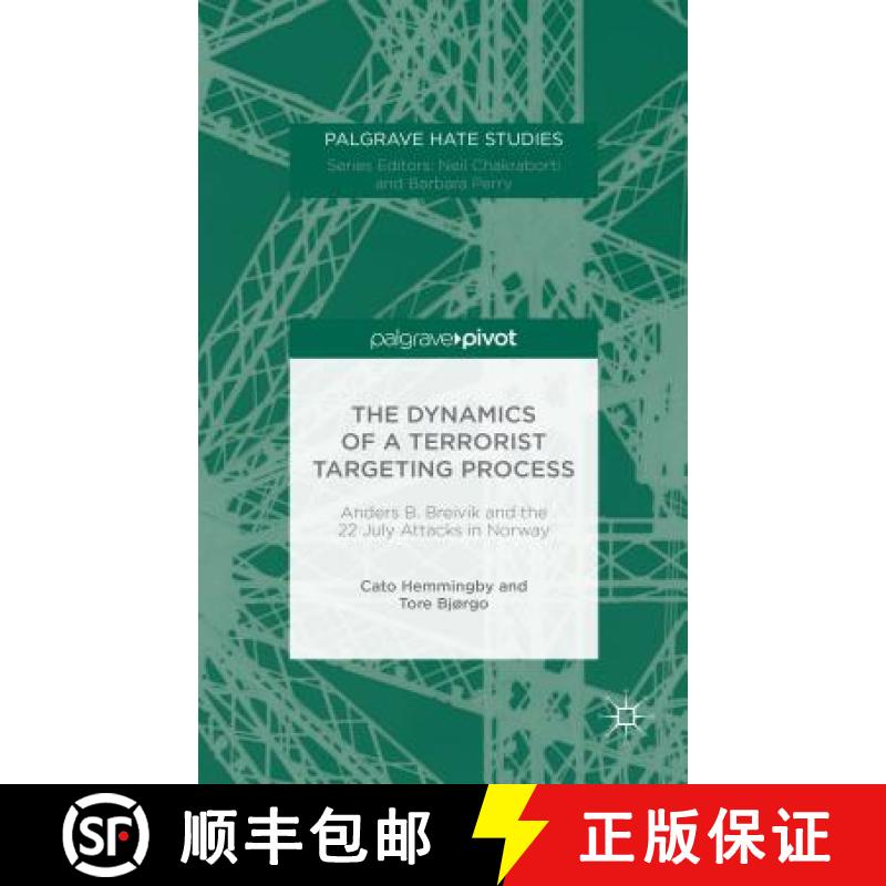 【3-4周达】The Dynamics of a Terrorist Targeting Process: Anders B. Breivik and the 22 July Attacks i... [9781137579966]