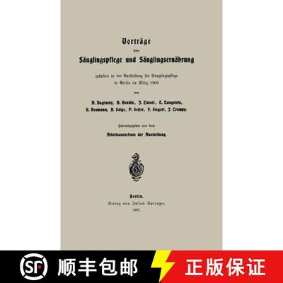 【3-4周达】Vortrage UEber Sauglingspflege Und Sauglingsernahrung: Gehalten in Der Ausstellung Fur Sau... [9783642988691]