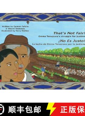 预订 That's Not Fair! / ¡No Es Justo!: Emma Tenayuca's Struggle for Justice/La Lucha de Emma Tenayuc... [9780916727338]