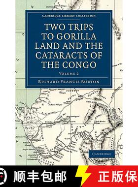 【3-4周达】Two Trips to Gorilla Land and the Cataracts of the Congo - Volume             2 [9781108031356]