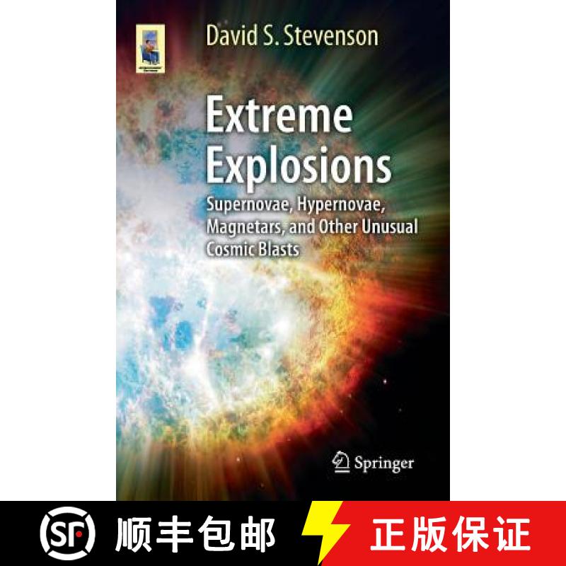 【3-4周达】Extreme Explosions : Supernovae, Hypernovae, Magnetars, and Other Unusual Cosmic Blasts [9781461481355]