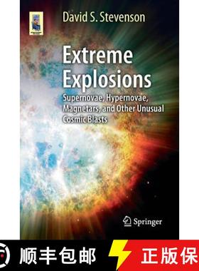【3-4周达】Extreme Explosions : Supernovae, Hypernovae, Magnetars, and Other Unusual Cosmic Blasts [9781461481355]