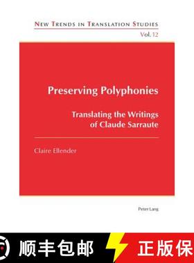 【3-4周达】Preserving Polyphonies : Translating the Writings of Claude Sarraute [9783034309400]